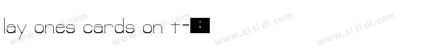lay ones cards on t字体转换